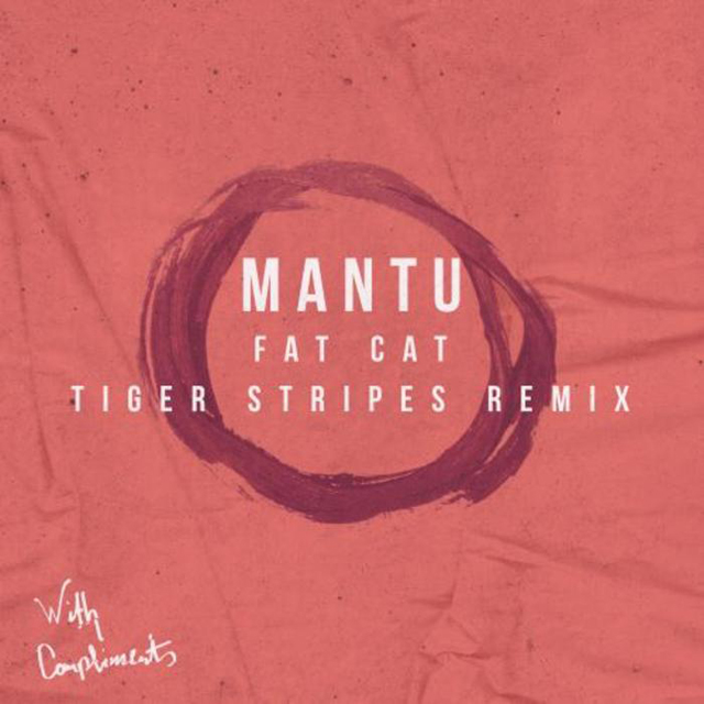 Mantu - Fat Cat (Tiger Stripes Remix)